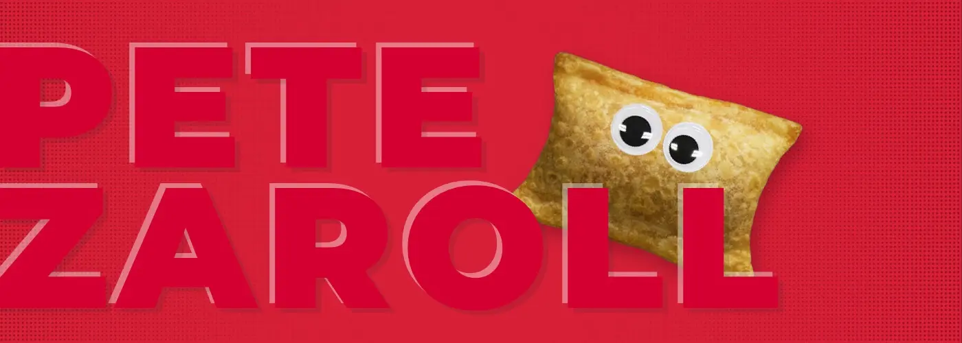 A singular Totino's Pizza Rolls with googly eyes on a red background with the name Pete Zaroll overlayed.